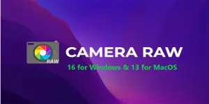 Cài Adobe Camera Raw 16 for Windows & 13 cho MacOS